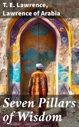 Lawrence / Arabia |  Seven Pillars of Wisdom | eBook | Sack Fachmedien