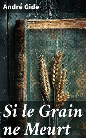Gide |  Si le Grain ne Meurt | eBook | Sack Fachmedien