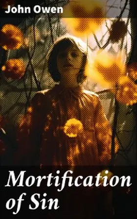 Owen |  Mortification of Sin | eBook | Sack Fachmedien