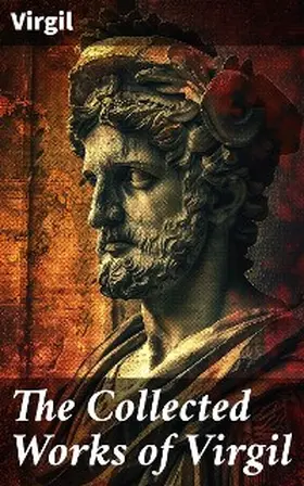 Virgil |  The Collected Works of Virgil | eBook | Sack Fachmedien