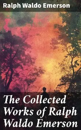 Emerson |  The Collected Works of Ralph Waldo Emerson | eBook | Sack Fachmedien