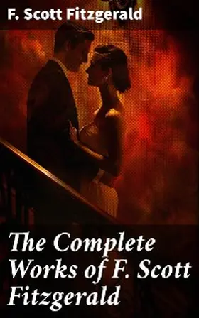 Fitzgerald |  The Complete Works of F. Scott Fitzgerald | eBook | Sack Fachmedien