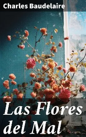 Baudelaire |  Las Flores del Mal | eBook | Sack Fachmedien
