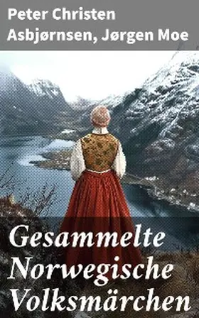 Asbjørnsen / Moe |  Gesammelte Norwegische Volksmärchen | eBook | Sack Fachmedien