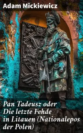 Mickiewicz |  Pan Tadeusz oder Die letzte Fehde in Litauen (Nationalepos der Polen) | eBook | Sack Fachmedien
