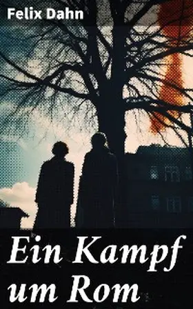 Dahn |  Ein Kampf um Rom | eBook | Sack Fachmedien