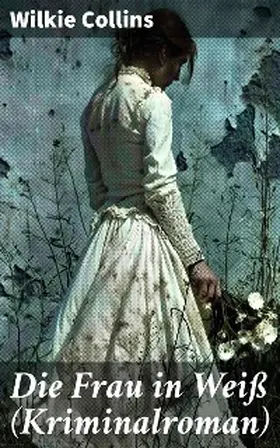 Collins |  Die Frau in Weiß (Kriminalroman) | eBook | Sack Fachmedien