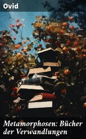 Ovid |  Metamorphosen: Bücher der Verwandlungen | eBook | Sack Fachmedien