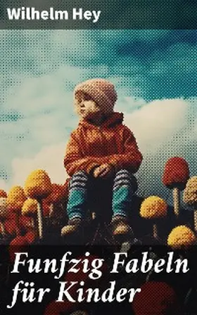 Hey |  Funfzig Fabeln für Kinder | eBook | Sack Fachmedien