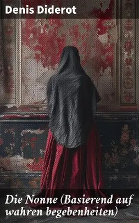 Diderot |  Die Nonne (Basierend auf wahren begebenheiten) | eBook | Sack Fachmedien