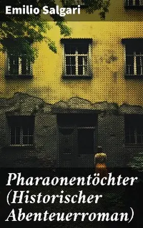 Salgari |  Pharaonentöchter (Historischer Abenteuerroman) | eBook | Sack Fachmedien