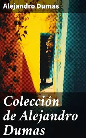 Dumas |  Colección de Alejandro Dumas | eBook | Sack Fachmedien