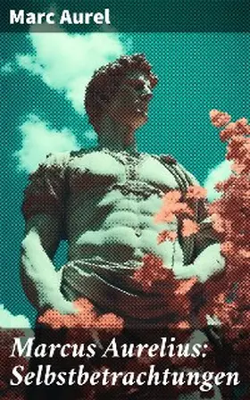 Aurel |  Marcus Aurelius: Selbstbetrachtungen | eBook | Sack Fachmedien