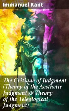 Kant |  The Critique of Judgment (Theory of the Aesthetic Judgment & Theory of the Teleological Judgment) | eBook | Sack Fachmedien