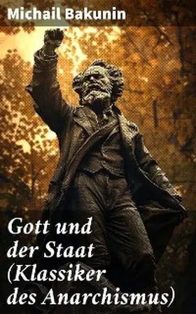 Bakunin |  Gott und der Staat (Klassiker des Anarchismus) | eBook | Sack Fachmedien