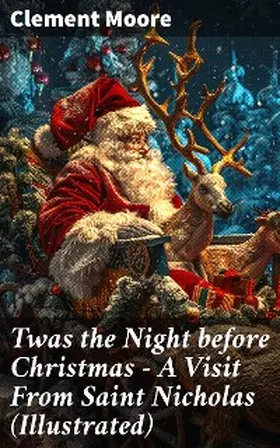 Moore |  Twas the Night before Christmas - A Visit From Saint Nicholas (Illustrated) | eBook | Sack Fachmedien