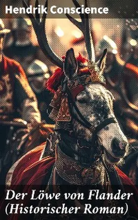 Conscience |  Der Löwe von Flander (Historischer Roman) | eBook | Sack Fachmedien