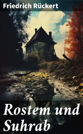 Rückert |  Rostem und Suhrab | eBook | Sack Fachmedien