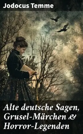 Temme |  Alte deutsche Sagen, Grusel-Märchen & Horror-Legenden | eBook | Sack Fachmedien