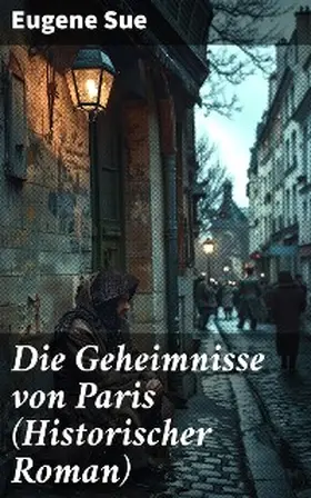 Sue |  Die Geheimnisse von Paris (Historischer Roman) | eBook | Sack Fachmedien