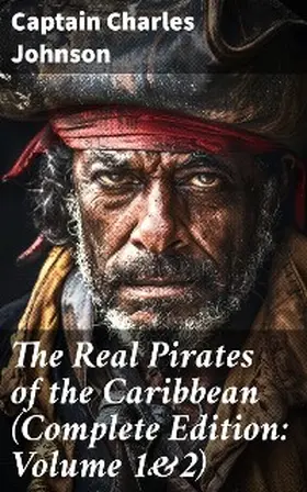 Johnson |  The Real Pirates of the Caribbean (Complete Edition: Volume 1&2) | eBook | Sack Fachmedien