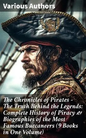 Pyle / Defoe / Ellms |  The Chronicles of Pirates - The Truth Behind the Legends: Complete History of Piracy & Biographies of the Most Famous Buccaneers (9 Books in One Volume) | eBook | Sack Fachmedien