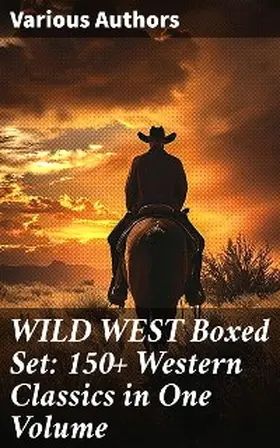 Twain / Lillibridge / Adams | WILD WEST Boxed Set: 150+ Western Classics in One Volume | E-Book | sack.de