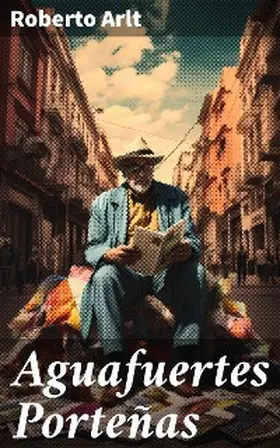 Arlt |  Aguafuertes Porteñas | eBook | Sack Fachmedien
