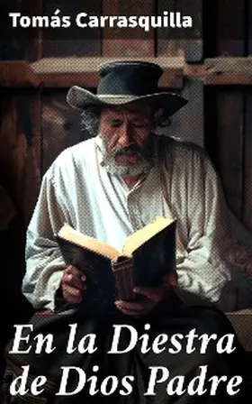 Carrasquilla |  En la Diestra de Dios Padre | eBook | Sack Fachmedien
