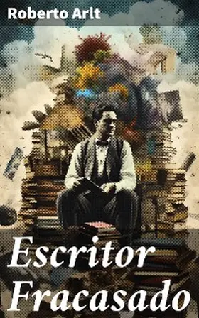 Arlt |  Escritor Fracasado | eBook | Sack Fachmedien