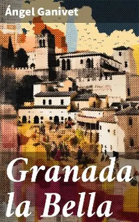 Ganivet |  Granada la Bella | eBook | Sack Fachmedien