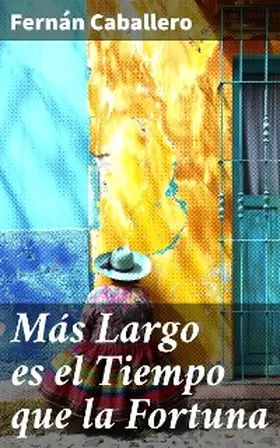 Caballero |  Más Largo es el Tiempo que la Fortuna | eBook | Sack Fachmedien