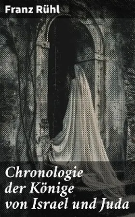 Rühl |  Chronologie der Könige von Israel und Juda | eBook | Sack Fachmedien