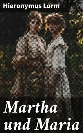 Lorm |  Martha und Maria | eBook | Sack Fachmedien