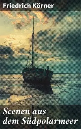 Körner |  Scenen aus dem Südpolarmeer | eBook | Sack Fachmedien