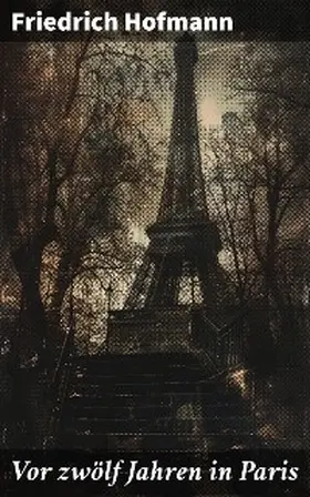 Hofmann |  Vor zwölf Jahren in Paris | eBook | Sack Fachmedien