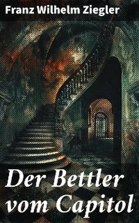 Ziegler |  Der Bettler vom Capitol | eBook | Sack Fachmedien