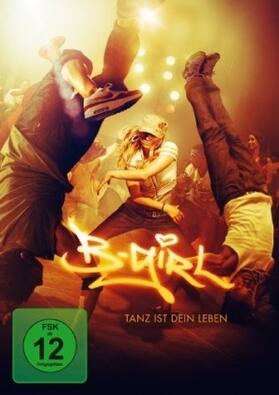 Dell |  B-Girl - Tanz ist Dein Leben! | Sonstiges |  Sack Fachmedien