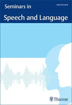 Editors-in-Chief: Stacy A. Wagovich / Heather Harris Wright |  Seminars in Speech and Language | Zeitschrift |  Sack Fachmedien