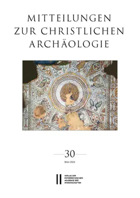 Mitteilungen zur Christlichen Archäologie | Verlag der Österreichischen Akademie der Wissenschaften | Zeitschrift | sack.de