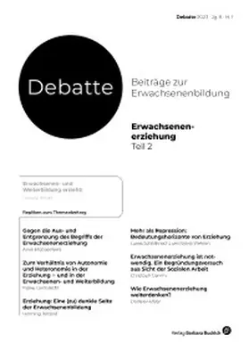 Christoph Damm, Malte Ebner von Eschenbach, Dr. Maria Kondratjuk, Dr. Hannah Rosenberg, Maria Stimm, Dr. Jana Trumann, Farina Wagner |  Debatte. Beiträge zur Erwachsenenbildung | Zeitschrift |  Sack Fachmedien