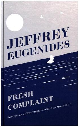 Eugenides |  Fresh Complaint | Buch |  Sack Fachmedien