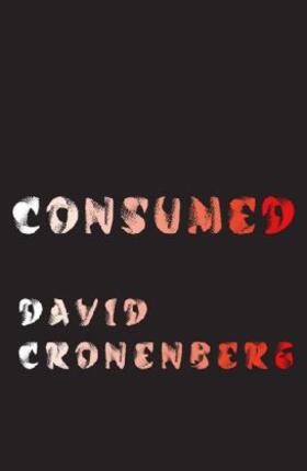 Cronenberg |  Consumed | Buch |  Sack Fachmedien