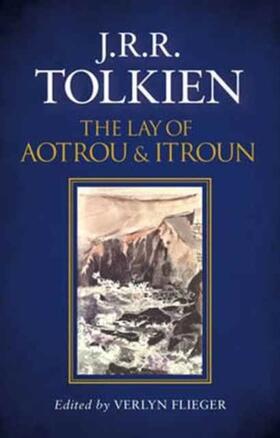 Tolkien / Flieger |  The Lay of Aotrou and Itroun | Buch |  Sack Fachmedien