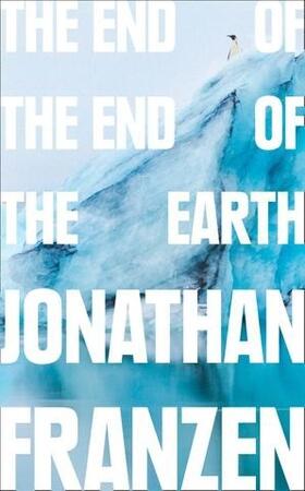 Franzen |  The End of the End of the Earth | Buch |  Sack Fachmedien