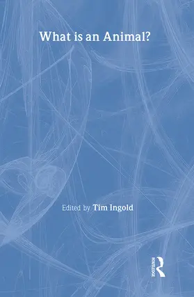 Ingold |  What is an Animal? | Buch |  Sack Fachmedien