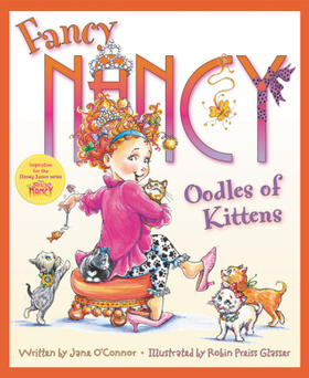 O'Connor |  Fancy Nancy: Oodles of Kittens | Buch |  Sack Fachmedien