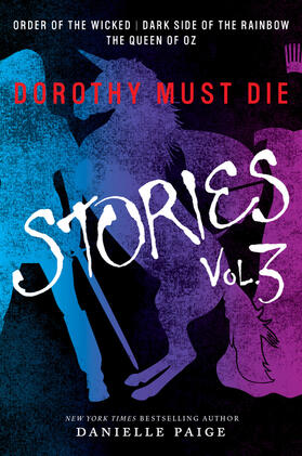 Paige |  Dorothy Must Die Stories Volume 3 | Buch |  Sack Fachmedien
