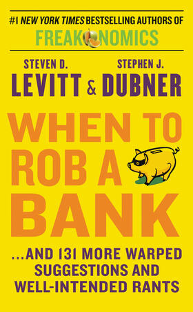 Levitt / Dubner |  When to Rob a Bank | Buch |  Sack Fachmedien