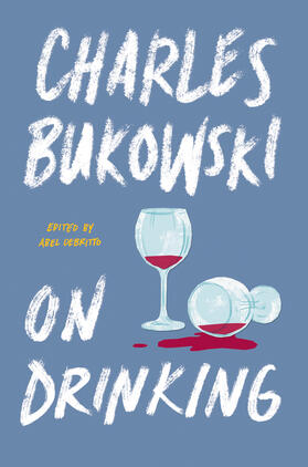 Bukowski |  On Drinking | Buch |  Sack Fachmedien